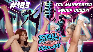 Manifesting Snoop Dogg?! From Taekwondo to Pole Dancing \u0026 Breaking Stigmas |  TWND Podcast Ep. 183