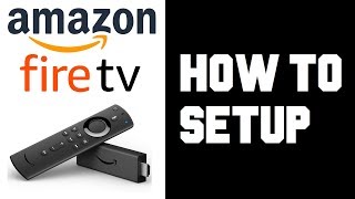 How To Setup Amazon Fire TV Stick 4K - How To Setup Firestick 4K Guide Tutorial Instructions