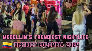 🇨🇴 MEDELLIN'S TRENDIEST NIGHTLIFE DISTRICT COLOMBIA 2024 [4K]
