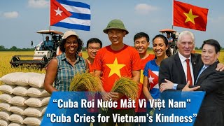 Không Ai Ngờ Việt Nam Âm Thầm Đưa Thiết Bị Hiện Đại Giúp Cuba Hồi Sinh!