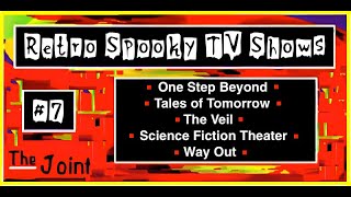 The Joint ☛ Retro - Spooky TV #7 | One Step Beyond | Science Fiction Theater | Way Out | The Veil!!