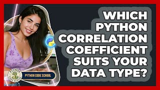 Which Python Correlation Coefficient Suits Your Data Type? - Python Code School
