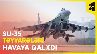 Rusiyanın Su-35 təyyarələri Ukraynadakı döyüşlərdən görüntülər yaydı