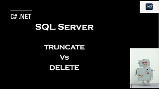 SQL Server: Truncate Vs Delete Command - Explained with example