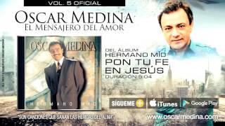 Oscar Medina - Pon Tu Fe En Jesús (Audio Oficial)