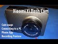 Xiaomi Yi Dash Cam - Usage, Connect to PC, Phone APP, Recording preview