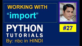 #27 : Module In Python | Module With Alias | Import With From Keyword | Import * | Module In Hindi
