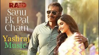 Sanu Ek Pal Chain Na Aave_ Sajna Tere Bina Full Song New Raid Movie 2018 Bollywood By Yashraj Music