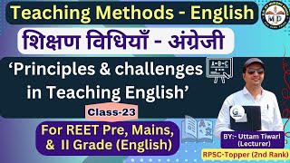 Teaching Methods -‘Principles \u0026 challenges in Teaching English’ | for REET pre mains and 2nd grade |