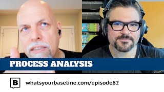 Ep. 82 - Process Analysis