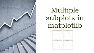 Multiple subplots using matplotlib | Scatter Plot