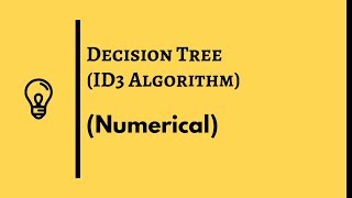 Decision Tree Solved | Id3 Algorithm (concept and numerical) | Machine Learning (2019)