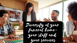 Diversify at your funeral home-your staff and your services