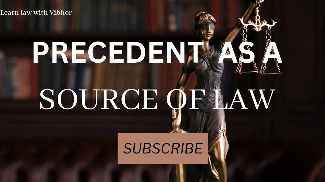 Legal Methods | Video 10 | Precedents As A Source Of Law | Precedents ...