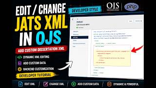 How to Edit Dynamic JATS XML in OJS Using PHP | Add Custom Dissertation XML Data?