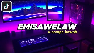 DJ EMISAWELAW X SAMPE BAWAH || kane viral tiktok ☝🏻😅