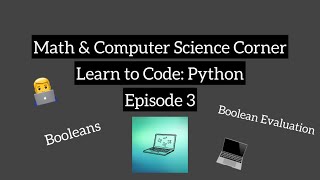 Learn to Code: Python | Episode 3 | Booleans and Boolean Evaluation