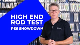High End Rod Test PE6 Showdown