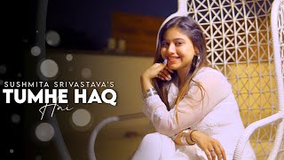 Mujhe Haq Hai - Sushmita Srivastava | Shreya Ghoshal | Vivah | Wedding Song