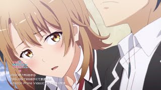 TVアニメ「やはり俺の青春ラブコメはまちがっている。完」PV第5弾 !!