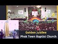 Phek Town Baptist Church Golden Jubilee