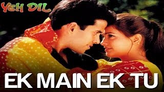 Ek Mein Ek Tu - Yeh Dil | Tusshar Kapoor & Anita | Abhijeet & Nirja Pandit | Nadeem - Shravan