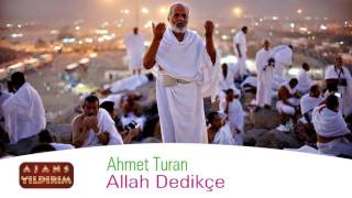 Ahmet Turan - Allah Dedikçe