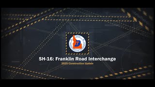 SH-16: Franklin Road Interchange Update- November 2025