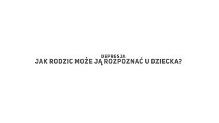 Depresja. Jak rodzic może ją rozpoznać u dziecka?