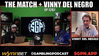 The Match Predictions + Vinny Del Negro - Sports Gambling Podcast (Ep. 1287)