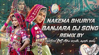 Nakema Bhuriya  || EDM Song || New Banjara Dj Song 2022 || DJ  praveen pg Vishnu Remix akash sonu an