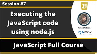 Executing the JavaScript code using node.js (JavaScript for Beginners - Part 7)