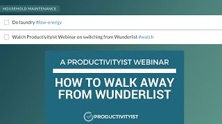 How to Walk Away from Wunderlist | A Productivityist Webinar