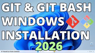 Installing Git and Git Bash on Windows - Full Tutorial for 2026