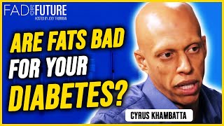 Are Fats Bad for Diabetics and How Does Fat Affect Insulin Sensitivity | Fad or Future Podcast