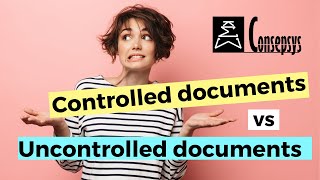 Controlled Documents vs Uncontrolled Documents [Consepsys Tip of the Month]