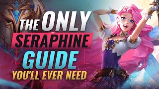 The ONLY Seraphine Guide You'll EVER NEED - League of Legends