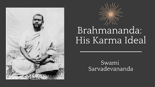 Brahmananda: His Karma Ideal - Swami Sarvadevananda