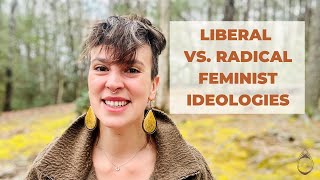 Liberal Vs Radical Feminist Ideologies