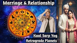 Retrograde Planets in Astrology \u0026 Marriage| Saturn \u0026 Relationship | Kaal Sarp Yog | Remedies