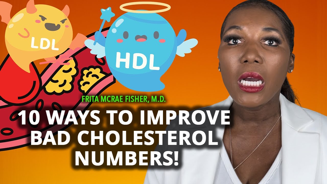 Bad Cholesterol 10 Quick Ways To Improve Your Cholesterol Numbers
