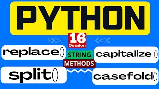 16. Python full course - String replace() split() capitalize() casefold() Method in Python