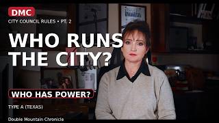 Who Runs a Small-Town Texas City? Mayor vs Council vs City Administrator (City Council Rules Pt. 2)