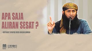 APA SAJA ALIRAN SESAT ? | USTADZ SYAFIQ RIZA BASALAMAH