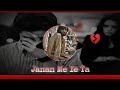 Janan Me Ye Ta 💔|Pashto Sad Song 🤫|Slowed Reverb |جانان می تہ تہ |#pashto #song #music #1million