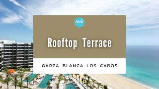 Garza Blanca Los Cabos Rooftop Terrace