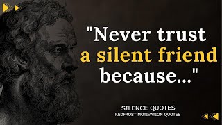 NEVER TRUST A SILENT FRIEND /Pythagoras Quotes /Quotation & Motivation