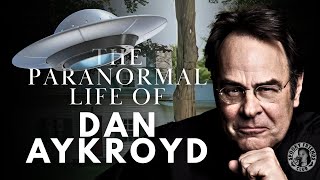The Paranormal Life of Dan Aykroyd