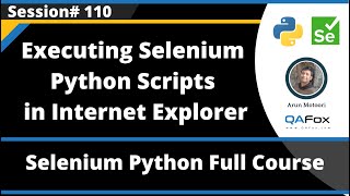 Executing Selenium Python scripts in Internet Explorer Browser (Session - 110)