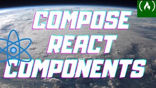 Compose React components - ReactJS tutorial for beginners - freeCodeCamp basic React